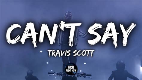 can t say Travis Scott